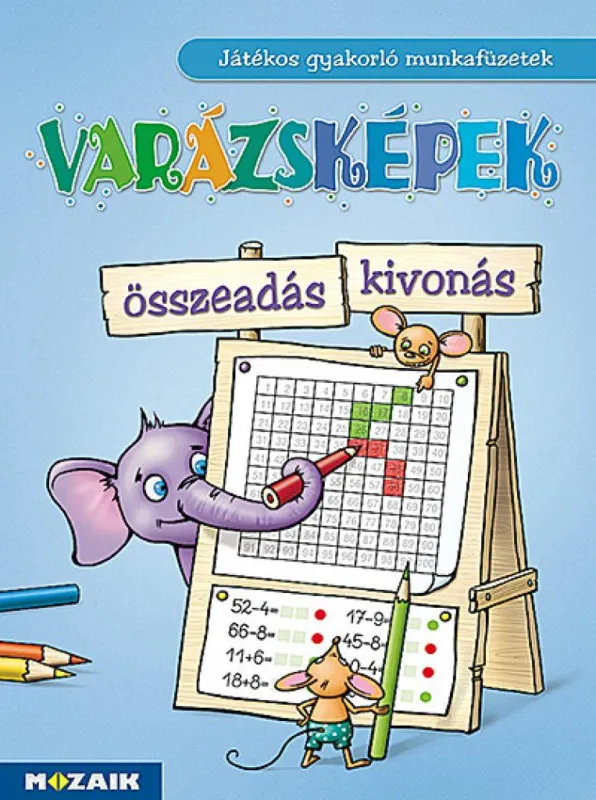 Varázsképek ? Játékos összeadás-kivonás gyakorló 1?3. o. (MS-1553U) Korlátozott ajánlat