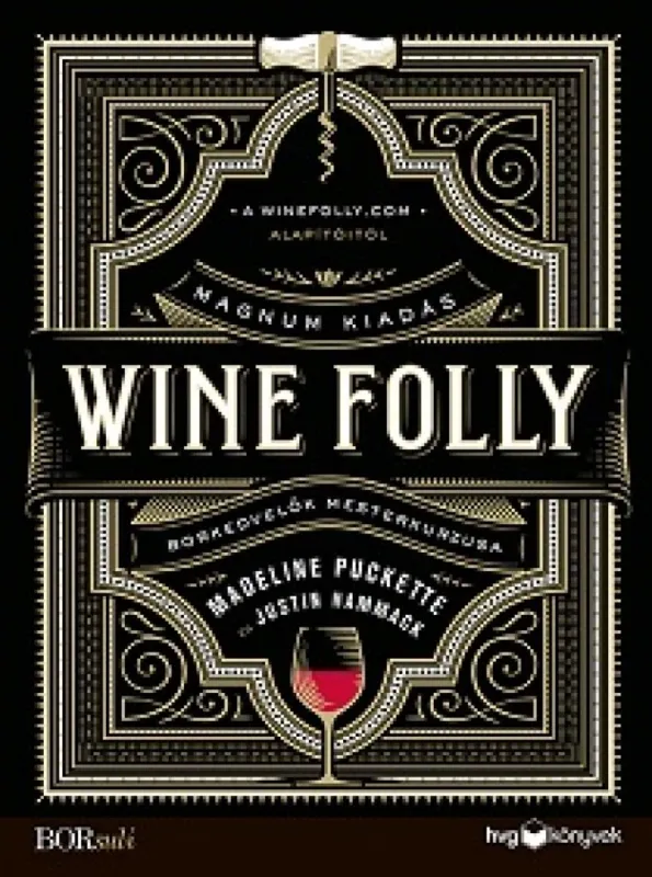 Wine Folly: Magnum kiadás - Borkedvelők mesterkurzusa Gyors szállítás