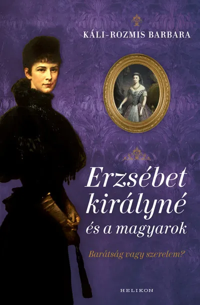 Biztonságos vásárlás Erzsébet királyné és a magyarok - Barátság vagy szerelem?
