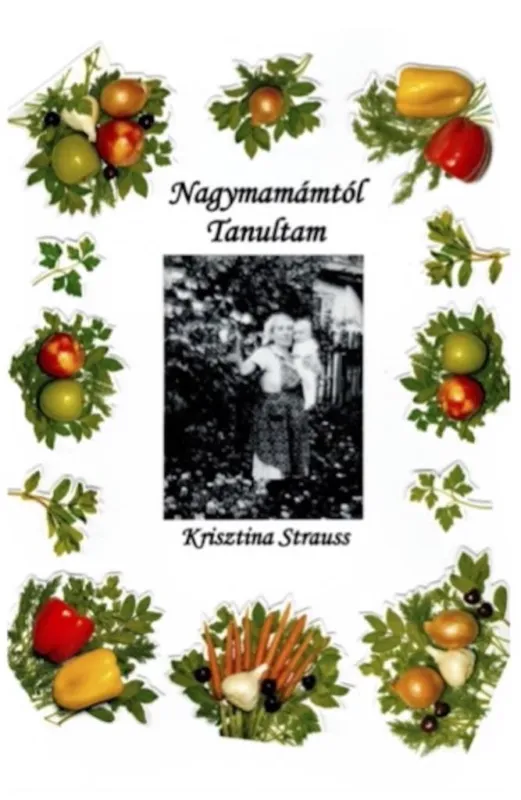 Vedd meg most Nagymamától tanultam