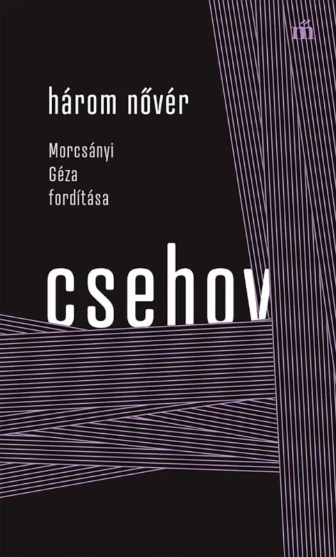 Három nővér - Morcsányi Géza fordítása Akciós ár