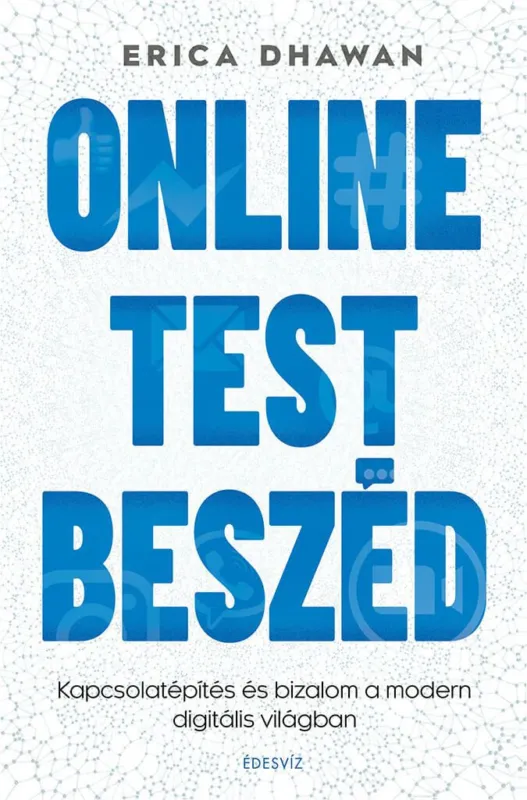Online Testbeszéd - : Kapcsolatépítés és bizalom a modern digitális világban Legkelendőbb