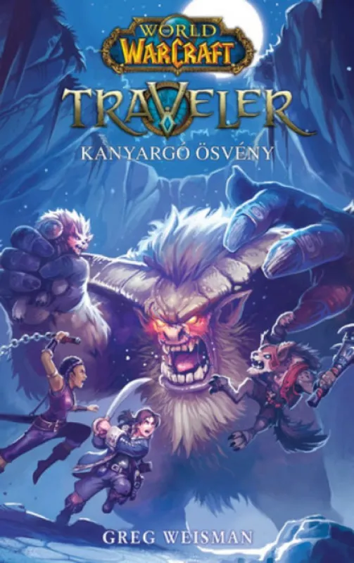 World of Warcraft: Traveler 2. - Kanyargó ösvény - Felfedező-trilógia 2. Nézd meg most