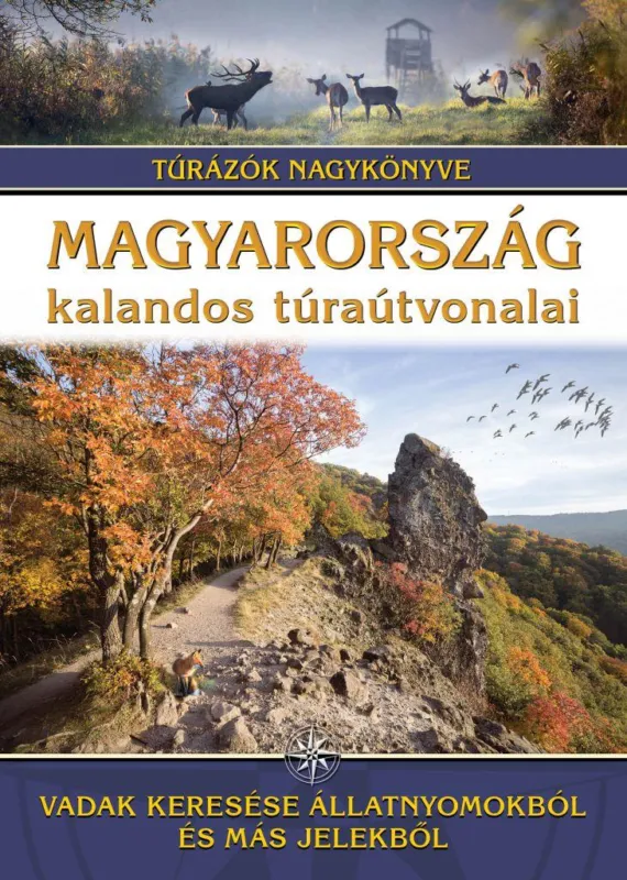 Magyarország kalandos túraútvonalai – Vadak keresése állatnyomokból és más jelekből Exkluzív ajánlat