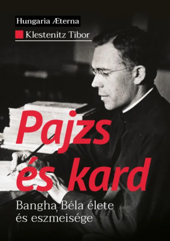 Pajzs és kard - Bangha Béla élete és eszmeisége Olcsó