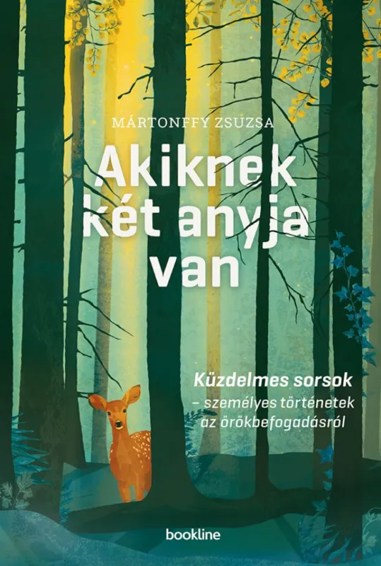 Akiknek két anyja van - Küzdelmes sorsok - személyes történetek az örökbefogadásról Alacsony ár