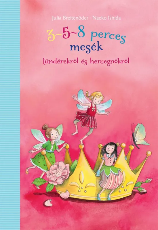 3-5-8 perces mesék tündérekről és hercegnőkről Újdonság