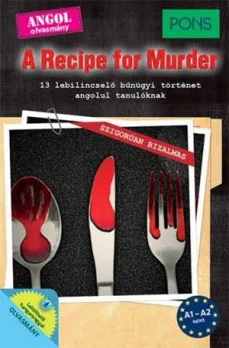 PONS A Recipe for Murder - 13 lebilincselő bűnügyi történet angol tanulóknak Exkluzív ajánlat