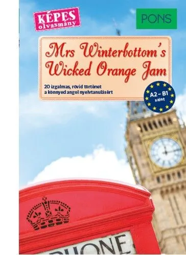 Árengedmény PONS Mrs Winterbottom’s Wicked Orange Jam - 20 izgalmas, rövid történet a könnyed angol nyelvtanulásért
