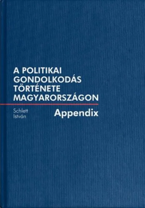 Expressz szállítás A politikai gondolkodás története Magyarországon - Appendix