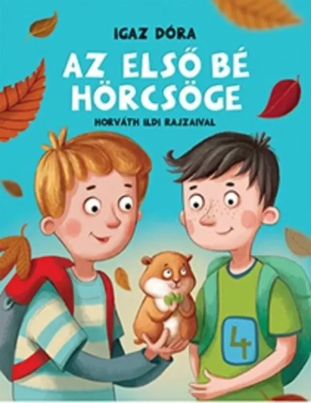 Az első bé hörcsöge - Most én olvasok! 1. szint - Igaz Dóra Szuper akció