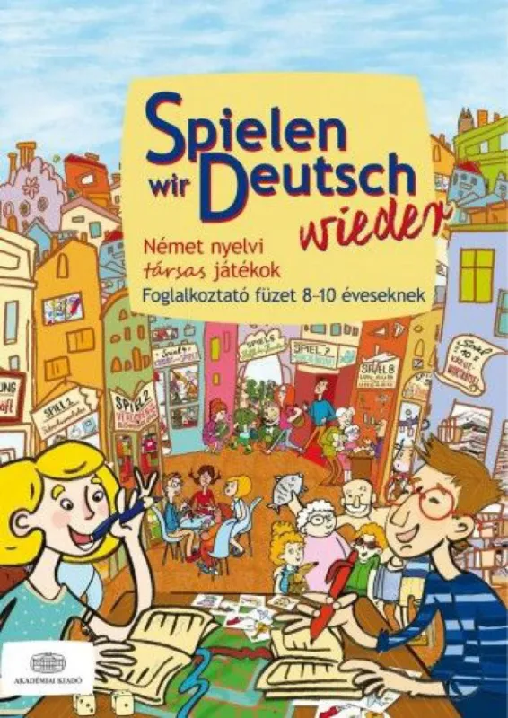 Spielen wir Deutsch wieder - Német nyelvi társas játékok - Foglalkoztató füzet 8-10 éveseknek Olcsó