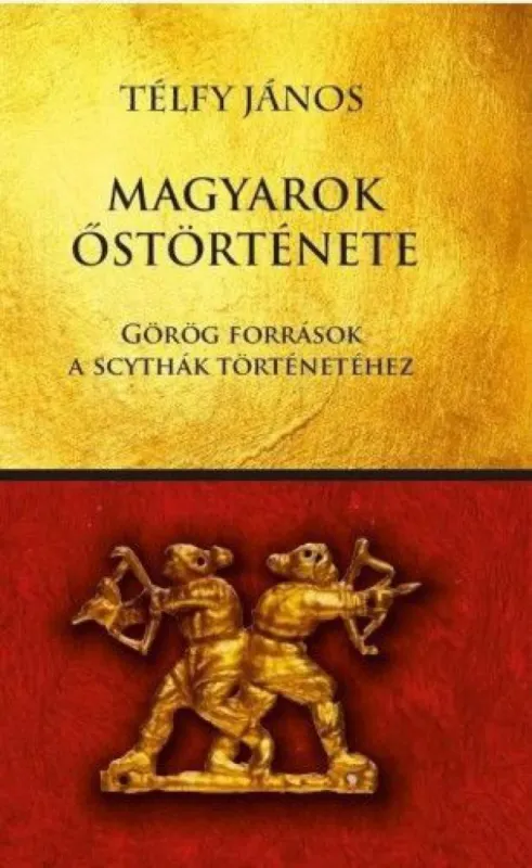 Biztonságos fizetés Magyarok őstörténete - Görög források a scythák történetéhez
