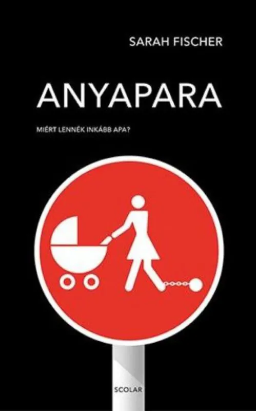 Korlátozott ajánlat Anyapara - Miért lennék inkább apa?