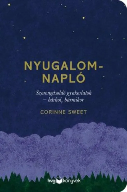 Nyugalomnapló - Szorongásoldó gyakorlatok - bárhol, bármikor Nézd meg most