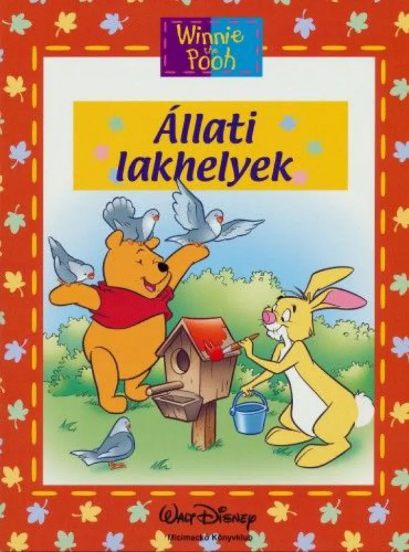 Micimackó - Állati lakhelyek - Foglalkoztató - Walt Disney - Micimackó Könyvklub Árengedmény