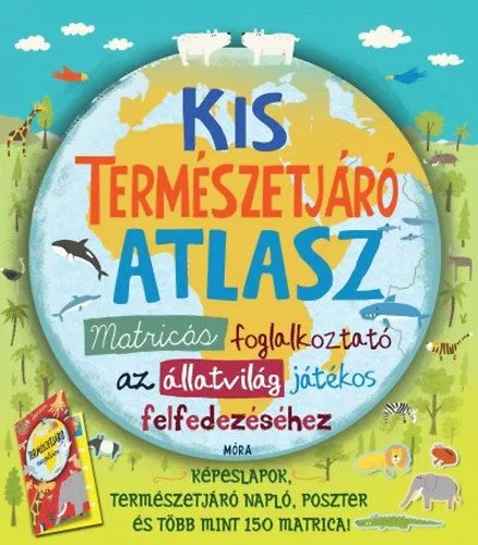 Kis természetjáró atlasz - Matricás foglalkoztató az állatvilág játékos felfedezéséhez Akció