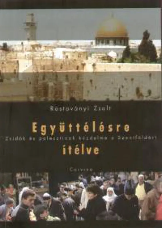 Különleges ajánlat Együttélésre ítélve - Zsidók és palesztinok küzdelme a Szentföldért