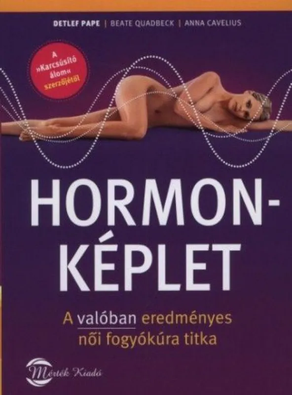 Hormonképlet - A valóban eredményes női fogyókúra titka Olcsóbb