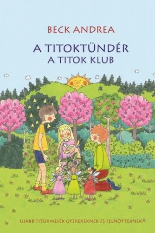 Prémium A Titoktündér - A Titok Klub - Újabb titokmesék gyerekeknek és felnőtteknek
