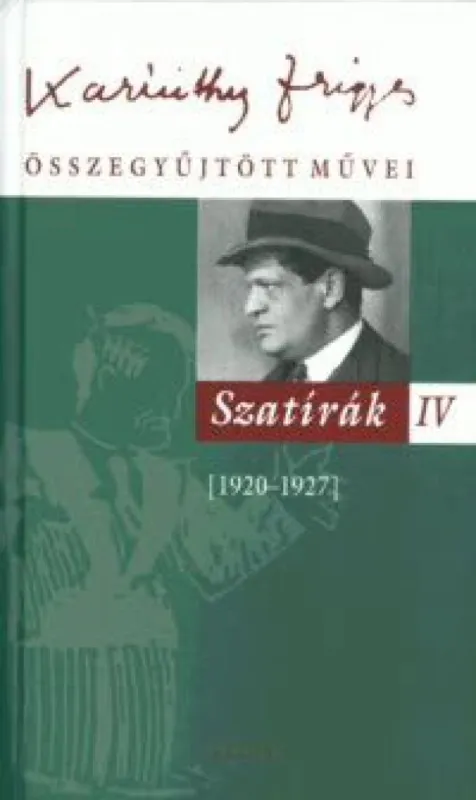 Karinthy Frigyes összegyűjtött művei - Szatírák IV. - (1920-1927) Exkluzív ajánlat