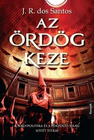 Az ördög keze - A nagypolitika és a pénzügyi világ sötét titkai Csak ma