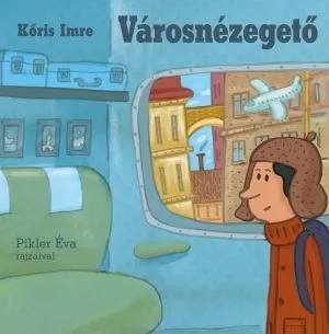 Városnézegető - Versek nagyoktól kicsiknek Biztonságos vásárlás