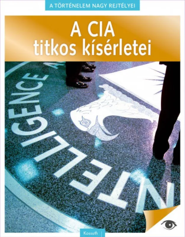 Utolsó esély A történelem nagy rejtélyei 3. - A CIA titkos kísérletei