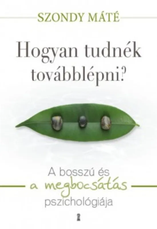 Legjobb ár Hogyan tudnék továbblépni? - A bosszú és a megbocsátás pszichológiája