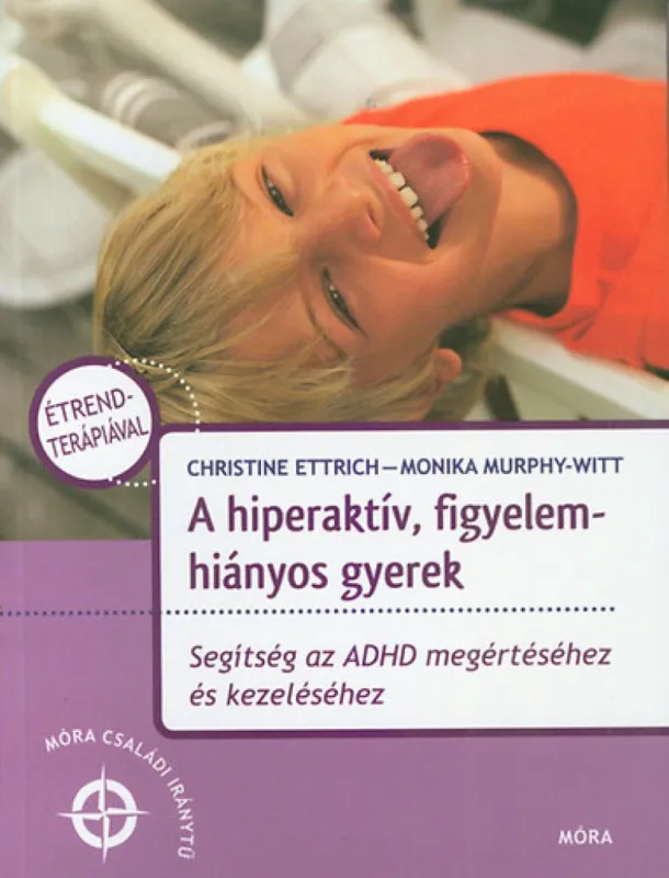 A hiperaktív, figyelemhiányos gyerek - Segítség az ADHD megértéséhez és kezeléséhez Biztonságos fizetés