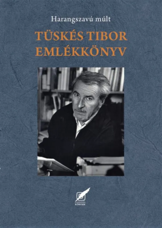 Gyors kiszállítás Tüskés Tibor emlékkönyv - Harangszavú múlt