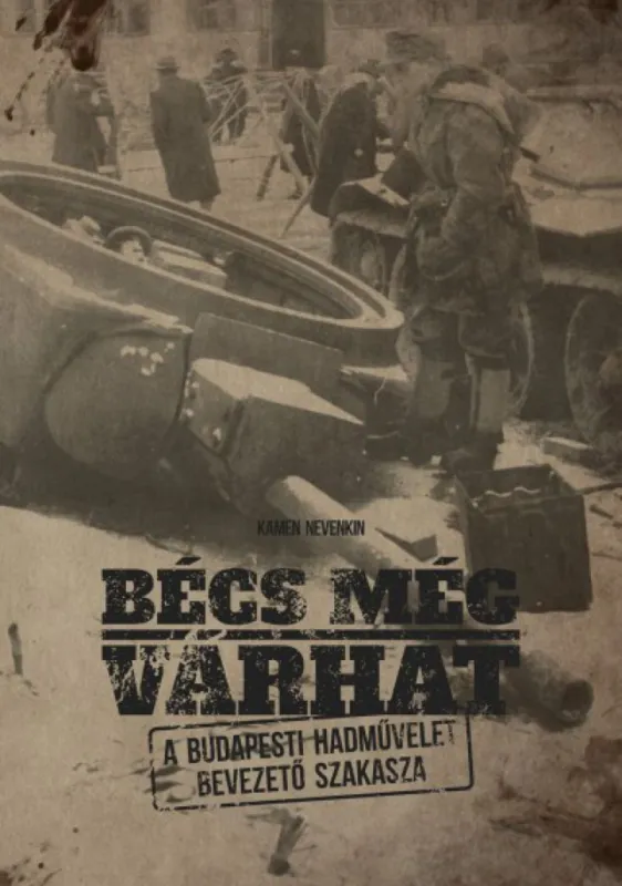 Biztonságos fizetés Bécs még várhat - A budapesti hadművelet bevezető szakasza