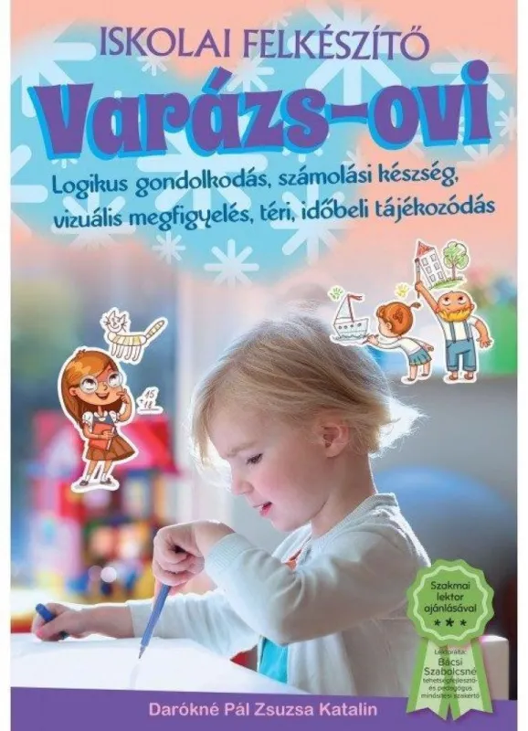 Varázs-ovi iskolai felkészítő - Logikus gondolkodás, számolási készség, vizuális megfigyelés, téri, időbeli tájékozódás Népszerű