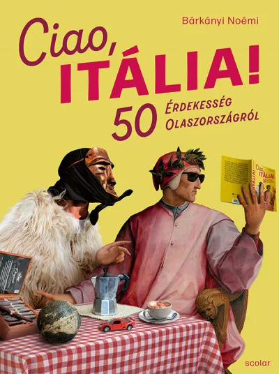 Exkluzív ajánlat Ciao, Itália! - 50 érdekesség Olaszországról