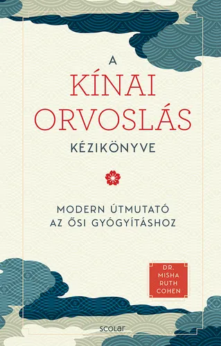 Expressz szállítás A kínai orvoslás kézikönyve - Az ősi gyógyítás modern útmutatója