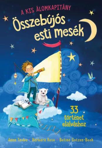A kis álomkapitány - Összebújós esti mesék - 33 történet elalváshoz Végkiárusítás