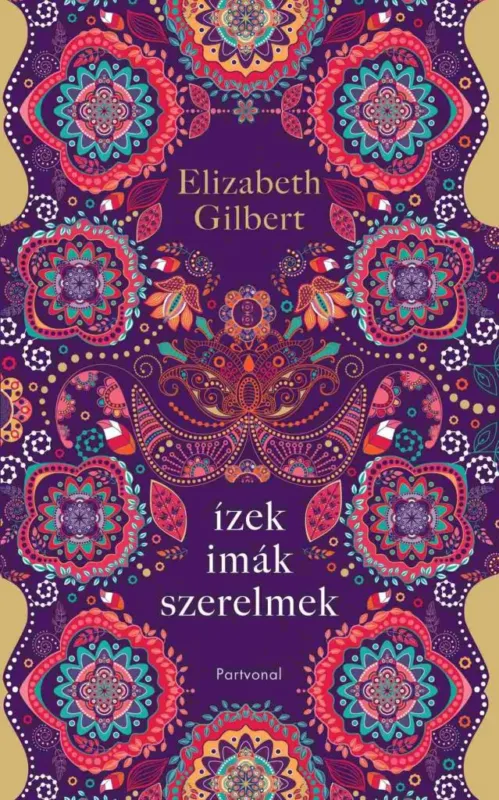 ÍZEK, IMÁK, SZERELMEK - EGY BOLDOGSÁGKERESŐ NŐ ÚTJA ITÁLIÁN, INDIÁN ÉS INDONÉZIÁ Expressz kézbesítés