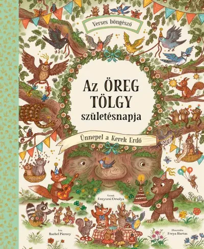 Nézd meg most Az Öreg Tölgy születésnapja - Ünnepel a Kerek Erdő - Verses böngésző