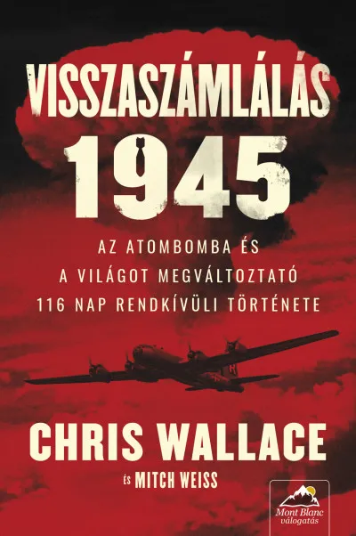 Biztonságos fizetés Visszaszámlálás 1945 - Az atombomba és a világot megváltoztató 116 nap rendkívüli története