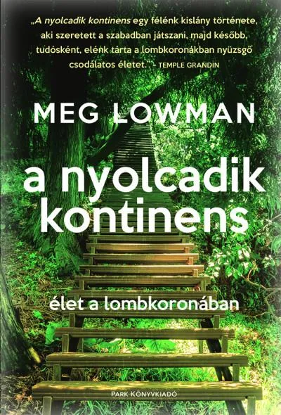A nyolcadik kontinens - Élet a lombkoronában Csak ma