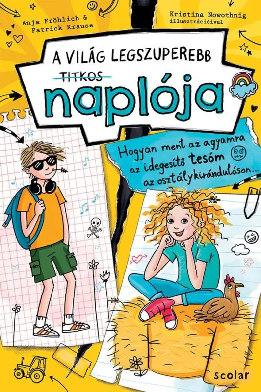 A VILÁG LEGSZUPEREBB (TITKOS) NAPLÓJA - Hogyan ment az agyamra az idegesítő tesóm az osztálykiránduláson… Vásárlói kedvenc