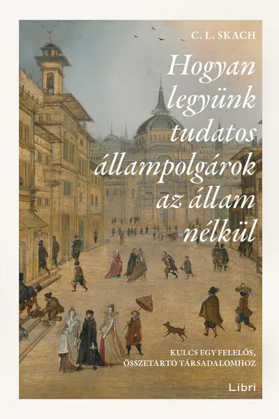 Árcsökkenés Hogyan legyünk tudatos állampolgárok az állam nélkül - Kulcs egy felelős, összetartó társadalomhoz