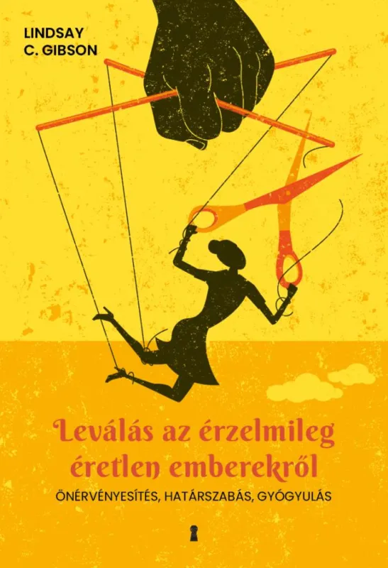 Leválás az érzelmileg éretlen emberekről - Önérvényesítés, határszabás, gyógyulás Expressz szállítás