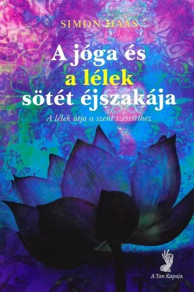 A jóga és a lélek sötét éjszakája - A lélek útja a szent szeretethez Kedvezményes ár