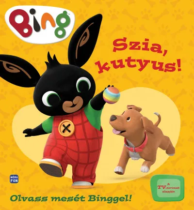 Bestseller Bing - Szia, kutyus! - Olvass mesét Binggel!