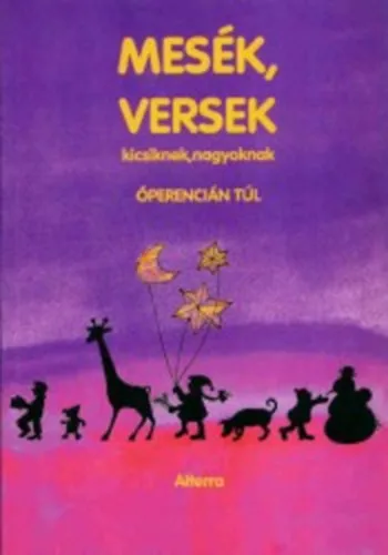 Mesék, versek kicsiknek, nagyoknak /Óperencián túl Korlátozott ajánlat