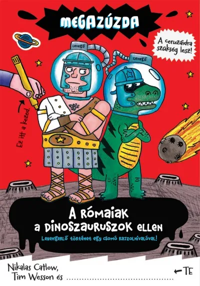 Megazúzda - A rómaiak a dinoszauruszok ellen - Lehengerlő történet egy csomó rajzolnivalóval! Ne maradj le