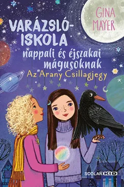 Korlátozott ajánlat Varázslóiskola nappali és éjszakai mágusoknak 3. - Az Arany Csillagjegy
