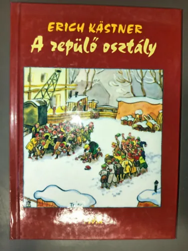 A repülő osztály (Das fliegende Klassenzimmer) - B. Radó Lili fordításában, Walter Trier rajzaival; 2004-es kiadás Korlátozott ajánlat