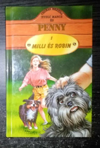 Legkelendőbb Milli és Robin - Nyolc mancs és Penny 1. illusztrált kiadás (megjelent "Mennyit ér egy kutyaélet?" címmel is) - Egyedi termékfotó!